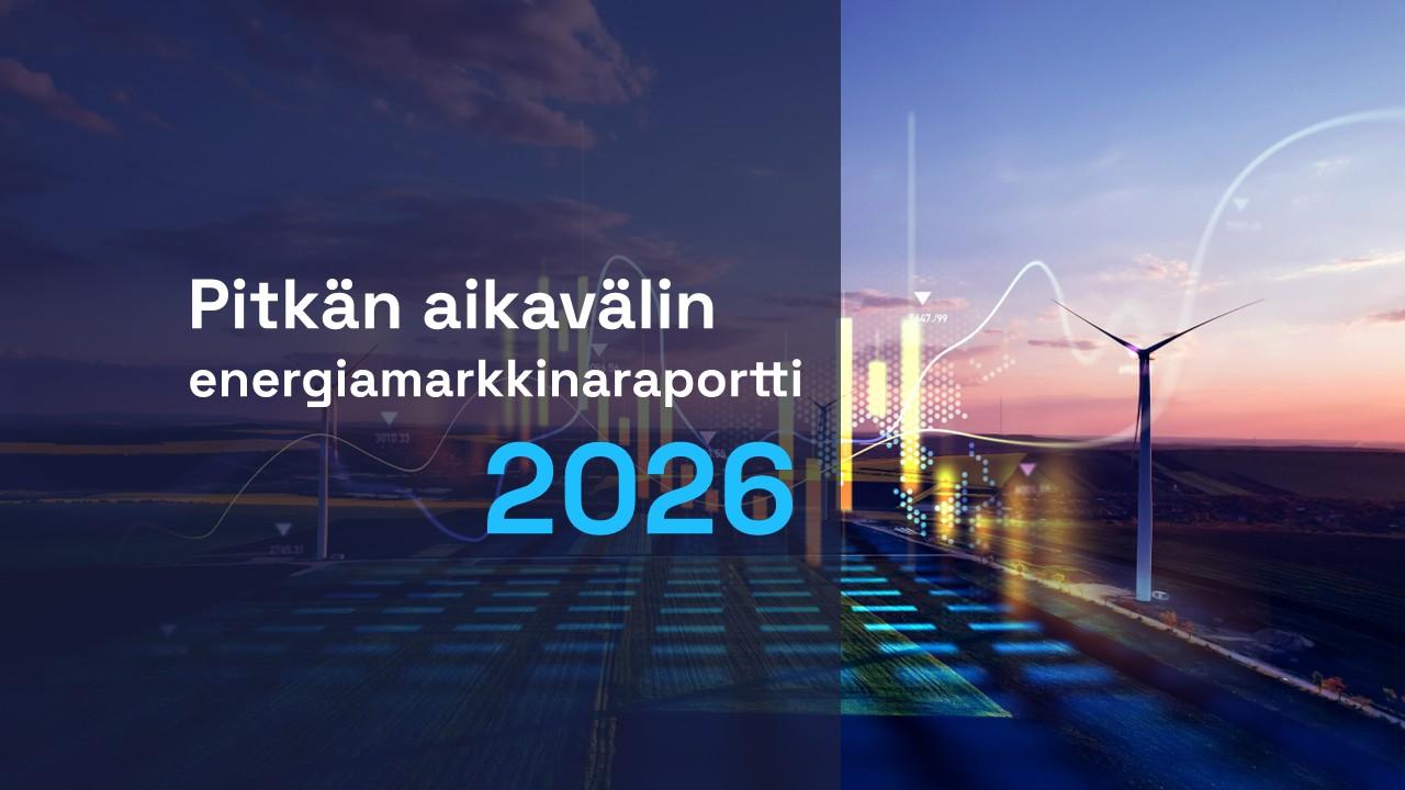 Tutustu Power-Derivan Pitkän aikavälin energiamarkkinaraporttiin lyhyen otteen muodossa
